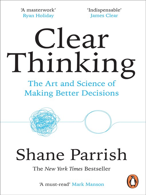Title details for Clear Thinking by Shane Parrish - Available